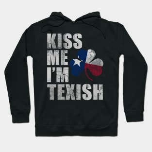 Kiss Me Im Texish Texas Irish Texan Hoodie